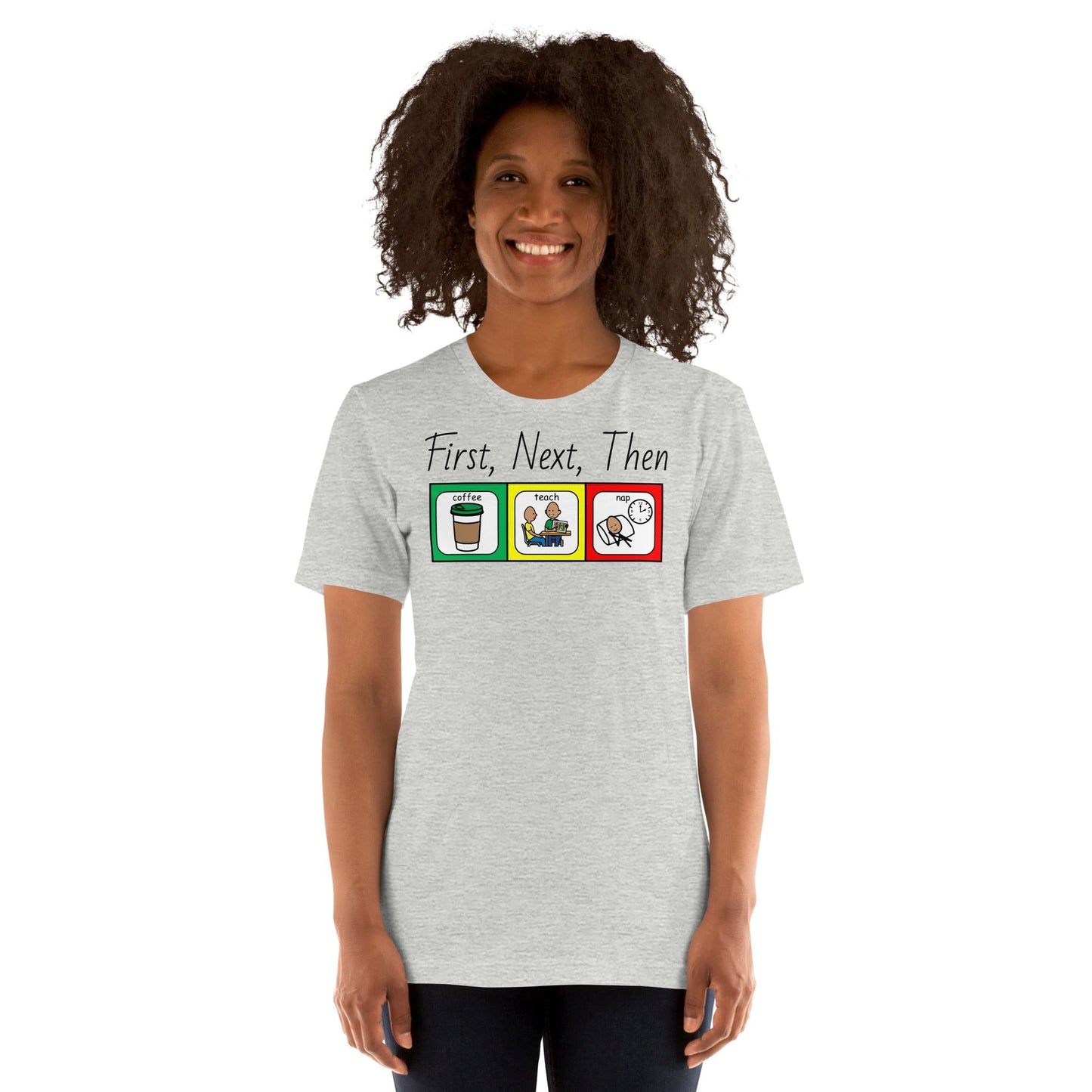 "Coffee, Teach, Nap" (First, Next, Then) Special Education Teacher T-shirt with Boardmaker PCS Unisex