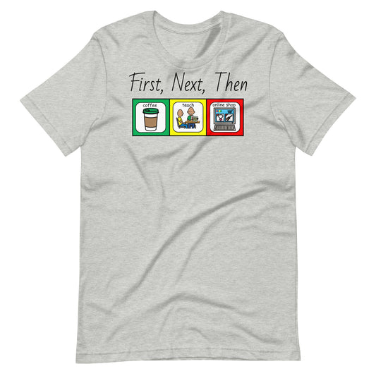 Coffee, teach, online shop first/then shirt Special education teacher shirt, autism teacher shirt, slp shirt, AAC shirt, with Boardmaker PCS gray