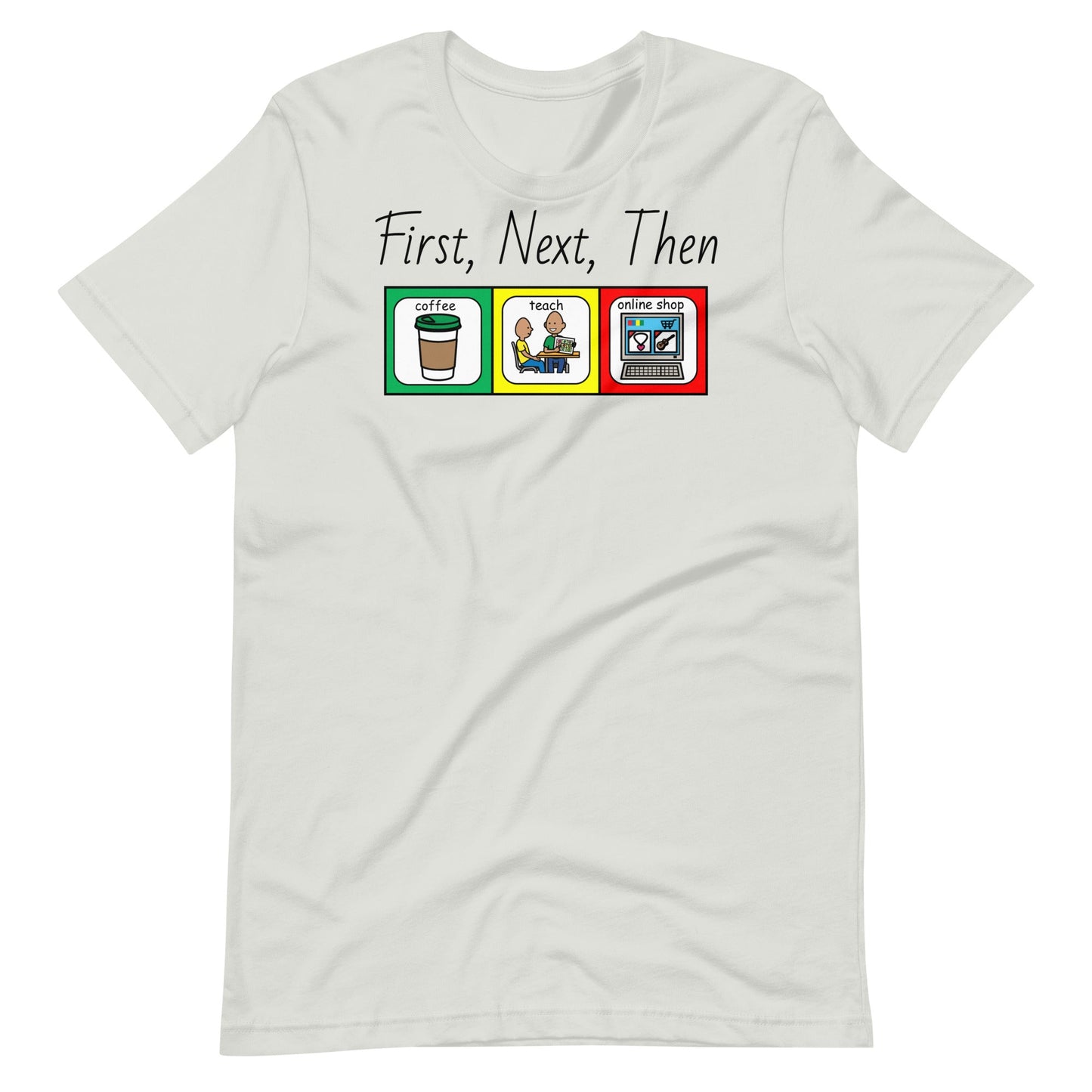 "Coffee, Teach, Online Shop" (First/then)  Special Education Teacher T-shirt with Boardmaker PCS Unisex