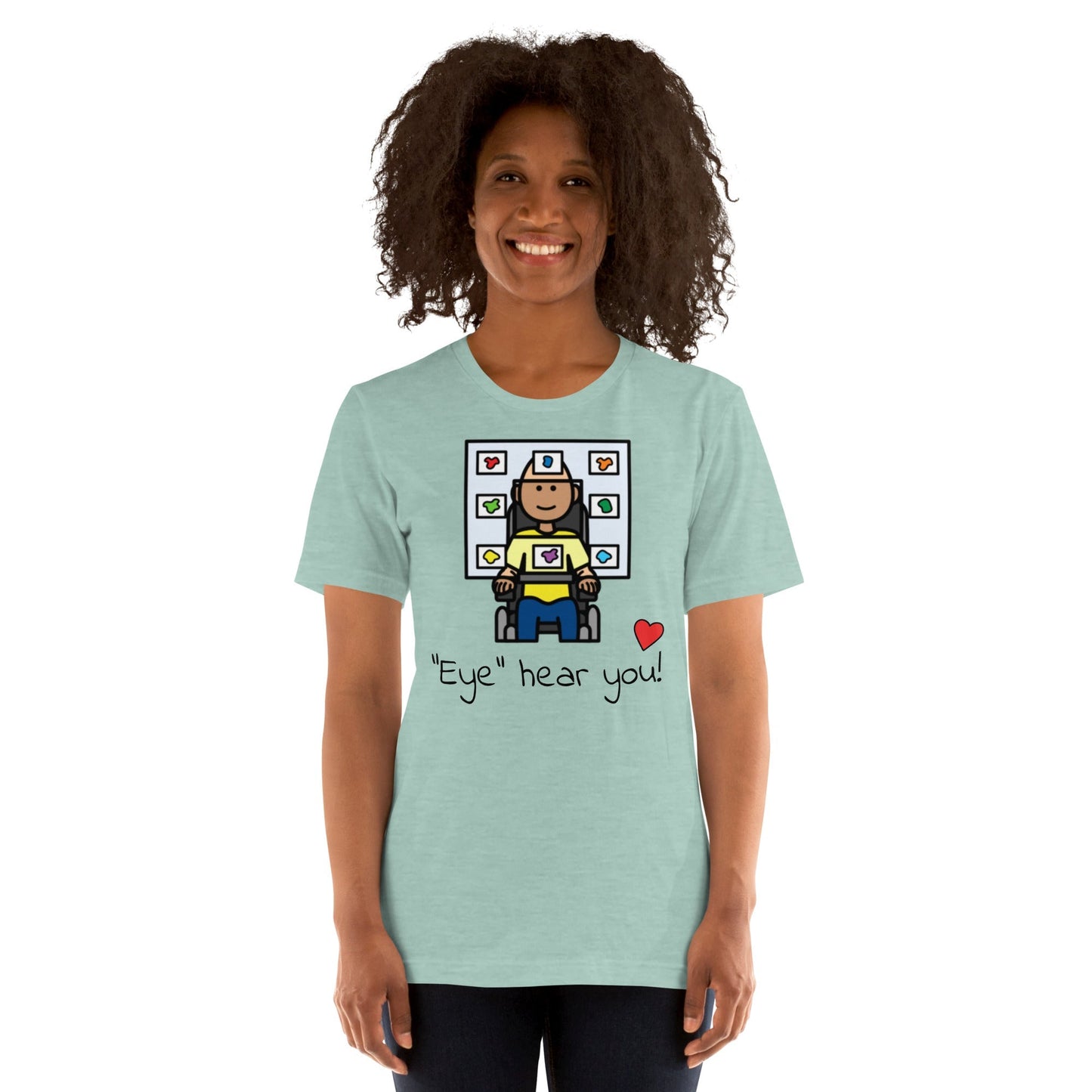 "Eye Hear You"  Eye Gaze AAC T-Shirt for Special Education Teachers and Speech Therapists Unisex