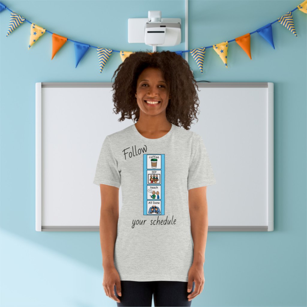 "Follow Your Schedule" Special Education Teacher T-shirt with PCS Symbols Unisex t-shirt