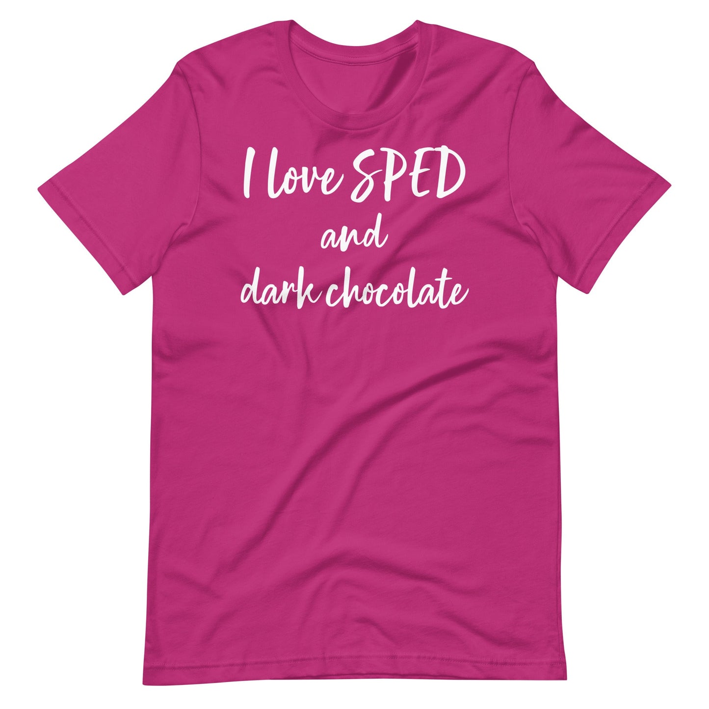 "I love SPED and dark chocolate" Funny quotes Special Education Teacher T-shirt Unisex