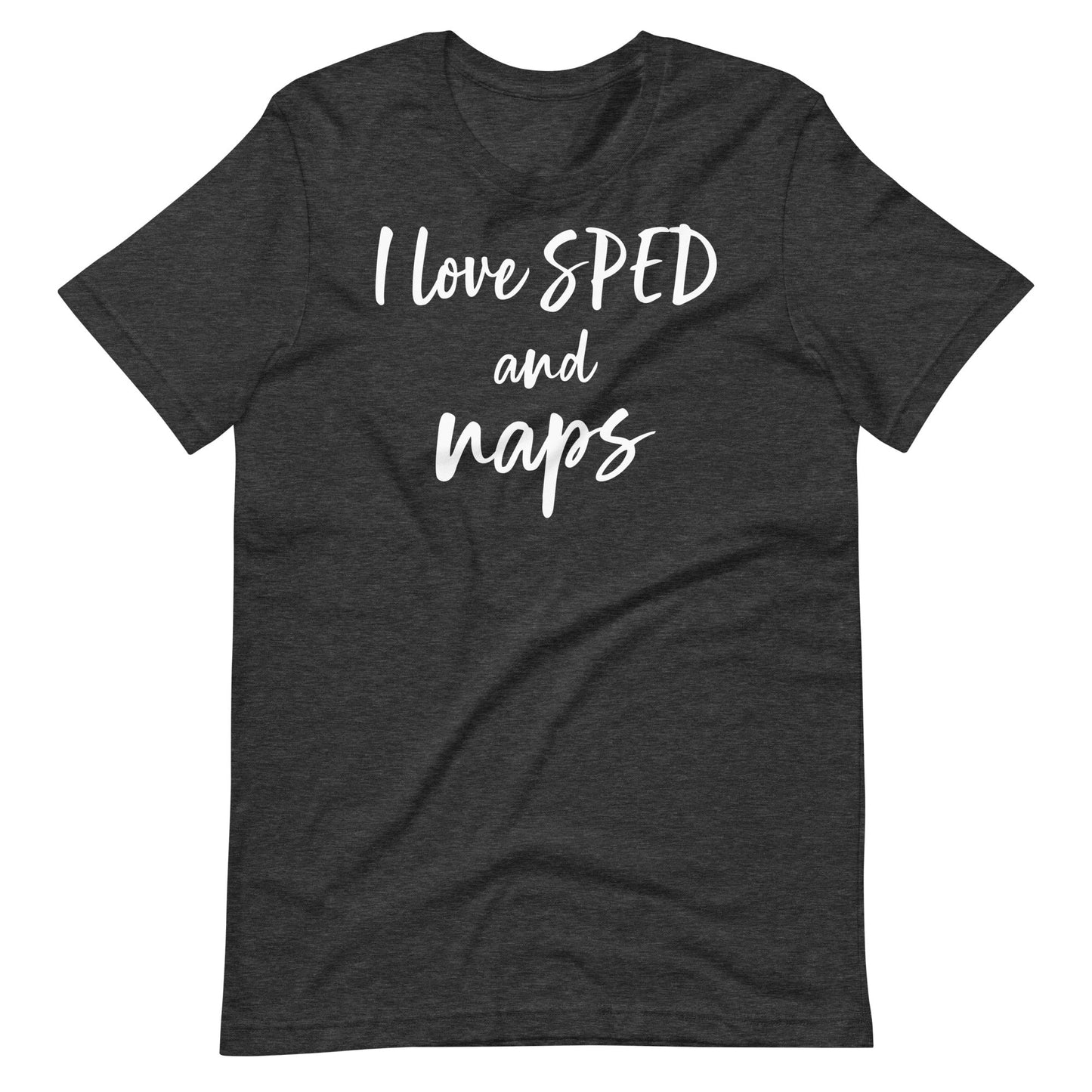 "I love SPED and Naps"  funny quotes Special Education Teacher T-shirt Unisex