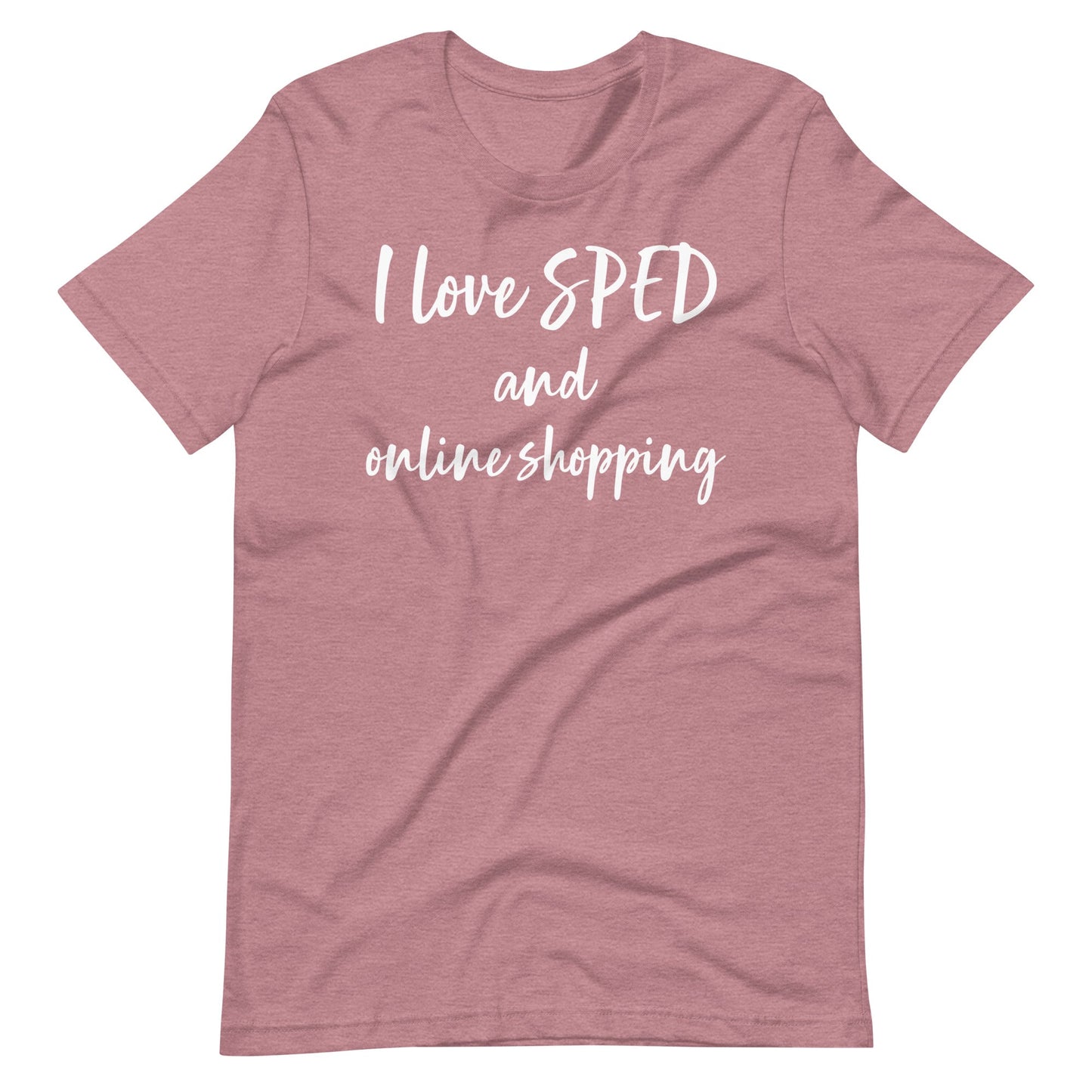 "I love SPED and Online Shopping" Funny quotes Special Education Teacher T-shirt Unisex