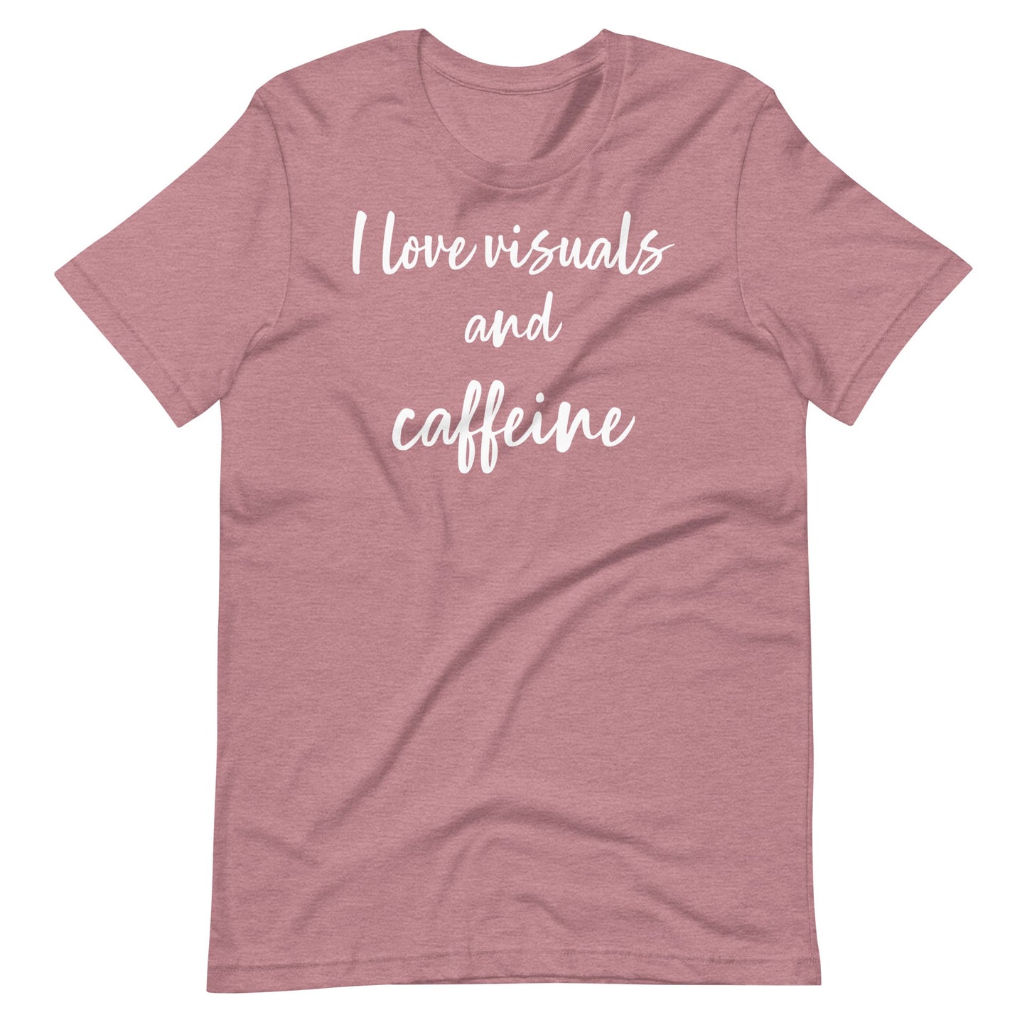 "I love visuals and caffeine" Funny quotes Special Education Teacher Structured Teaching T-shirt Unisex