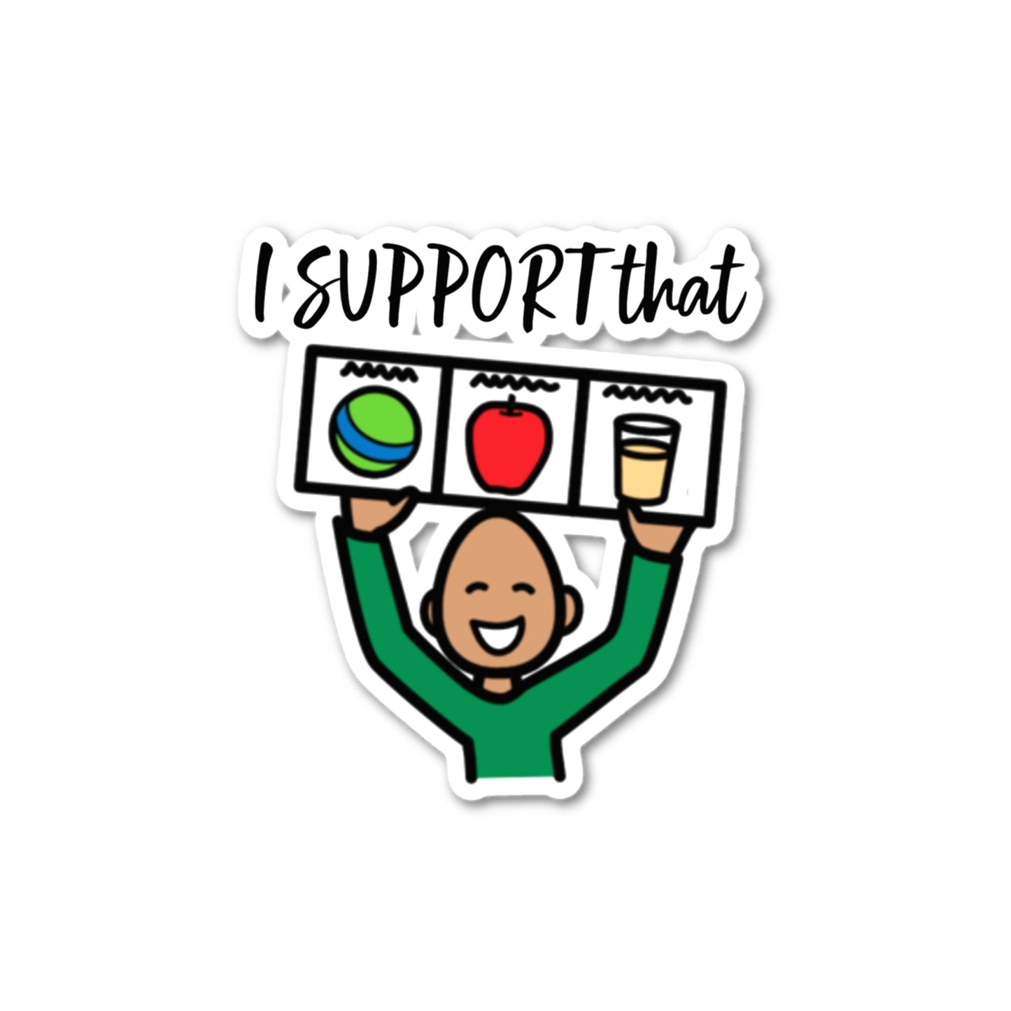 I Support That Special Education Vinyl Sticker for SLP, AAC, SPED teachers with Boardmaker PCS