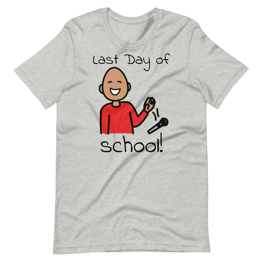 Last Day of School Funny Special Education Teacher shirt, SPED shirt, SLP Shirt, Paraprofessional shirt, with Boardmaker PCS gray