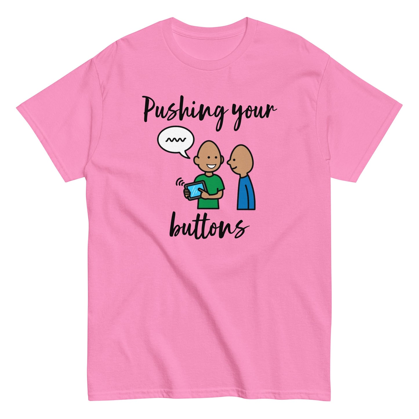 SLP Speech therapist t-shirt, funny AAC shirt, Pushing Your Buttons special education teacher shirt autism shirt with Boardmaker PCS pink unisex