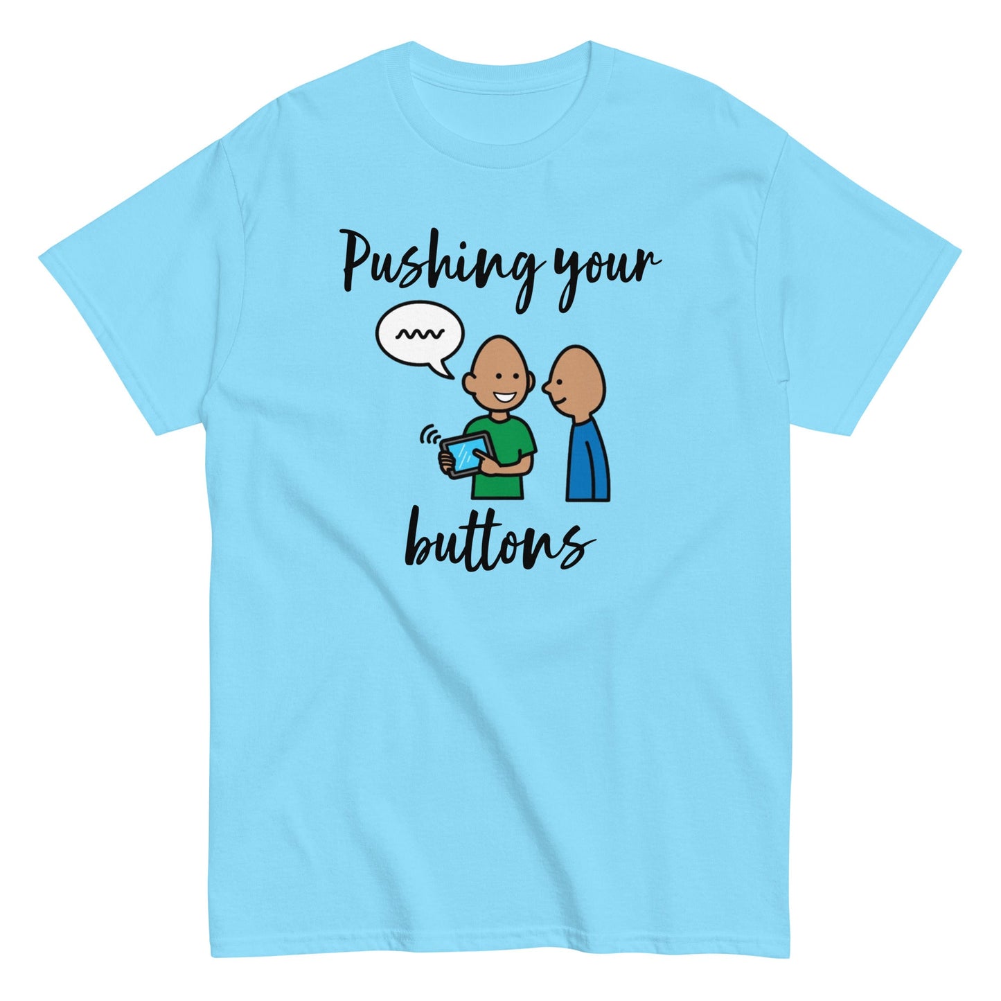 SLP Speech therapist t-shirt, funny AAC shirt, Pushing Your Buttons special education teacher shirt autism shirt with Boardmaker PCS light blue unisex