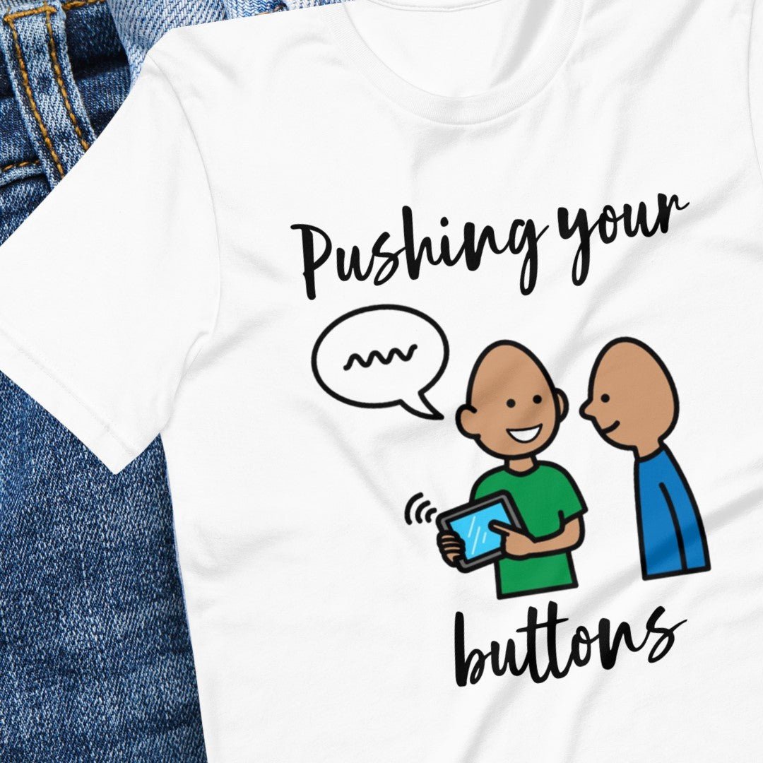 Special Education Teacher T-shirt SLP Shirt "pushing your buttons" Autism Acceptance and AAC with Picture Communication Symbols