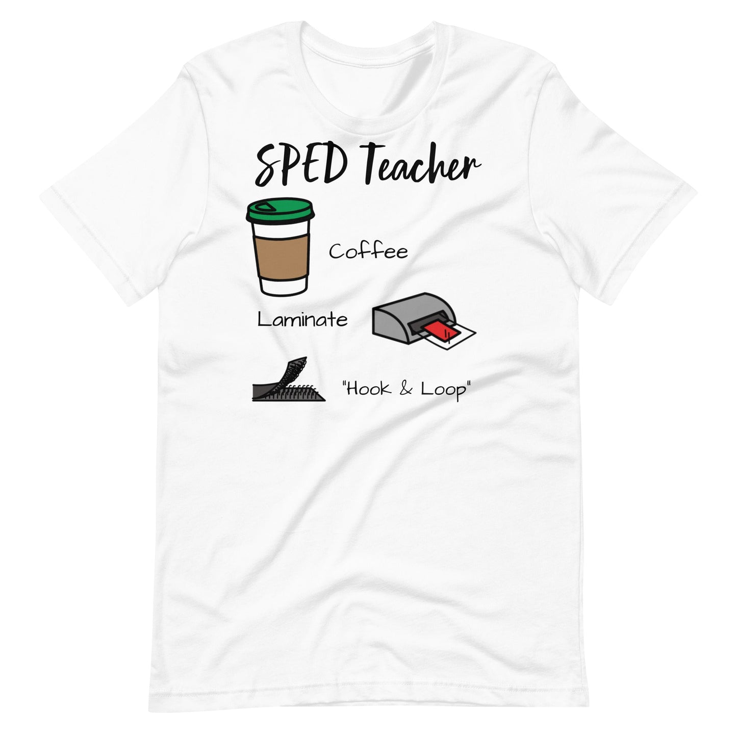 "SPED Teacher: Coffee, Laminate, Hook and Loop" Funny Special Education Teacher t-shirt with Boardmaker PCS Unisex