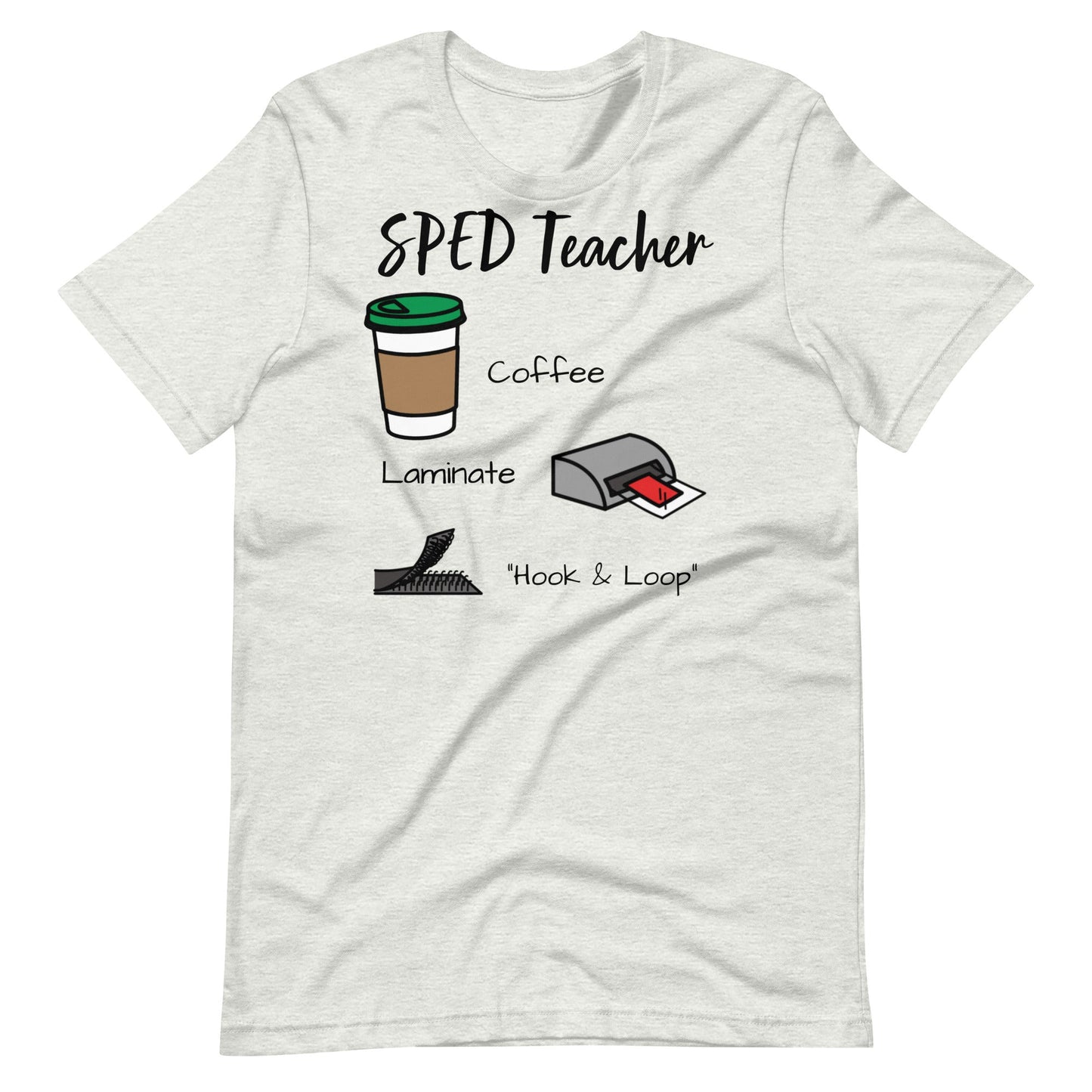 "SPED Teacher: Coffee, Laminate, Hook and Loop" Funny Special Education Teacher t-shirt with Boardmaker PCS Unisex