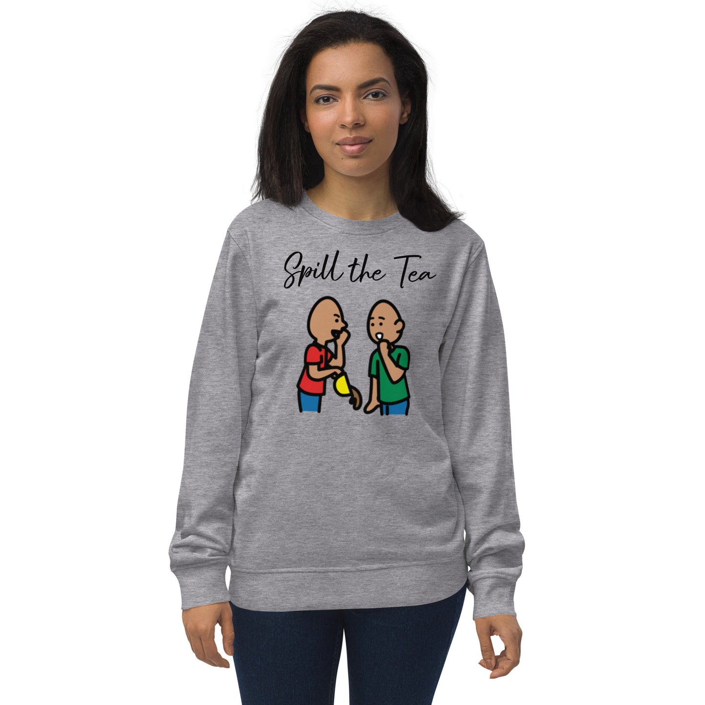 "Spill the Tea" Funny Special Ed. Unisex organic crewneck sweatshirt