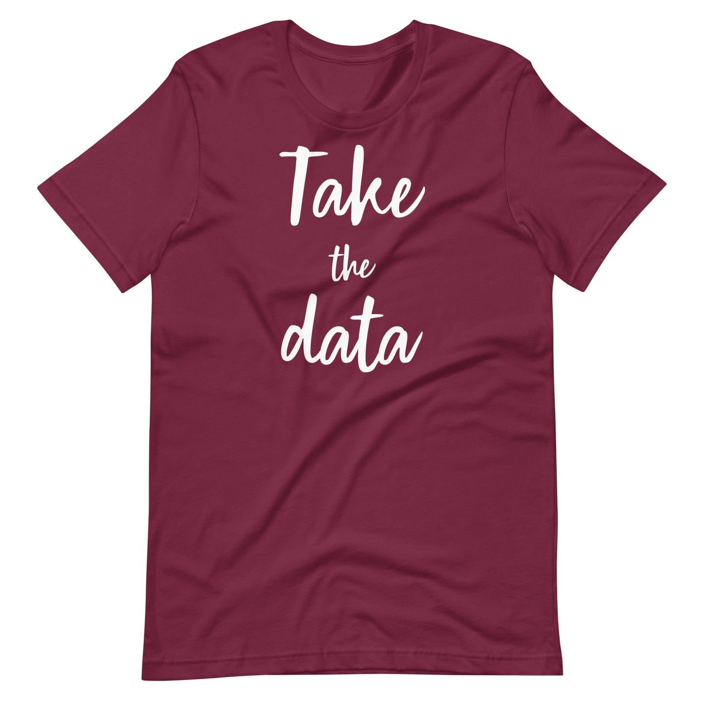 "Take the Data" Funny quotes Special Education Teacher or BCBA T-shirt Unisex