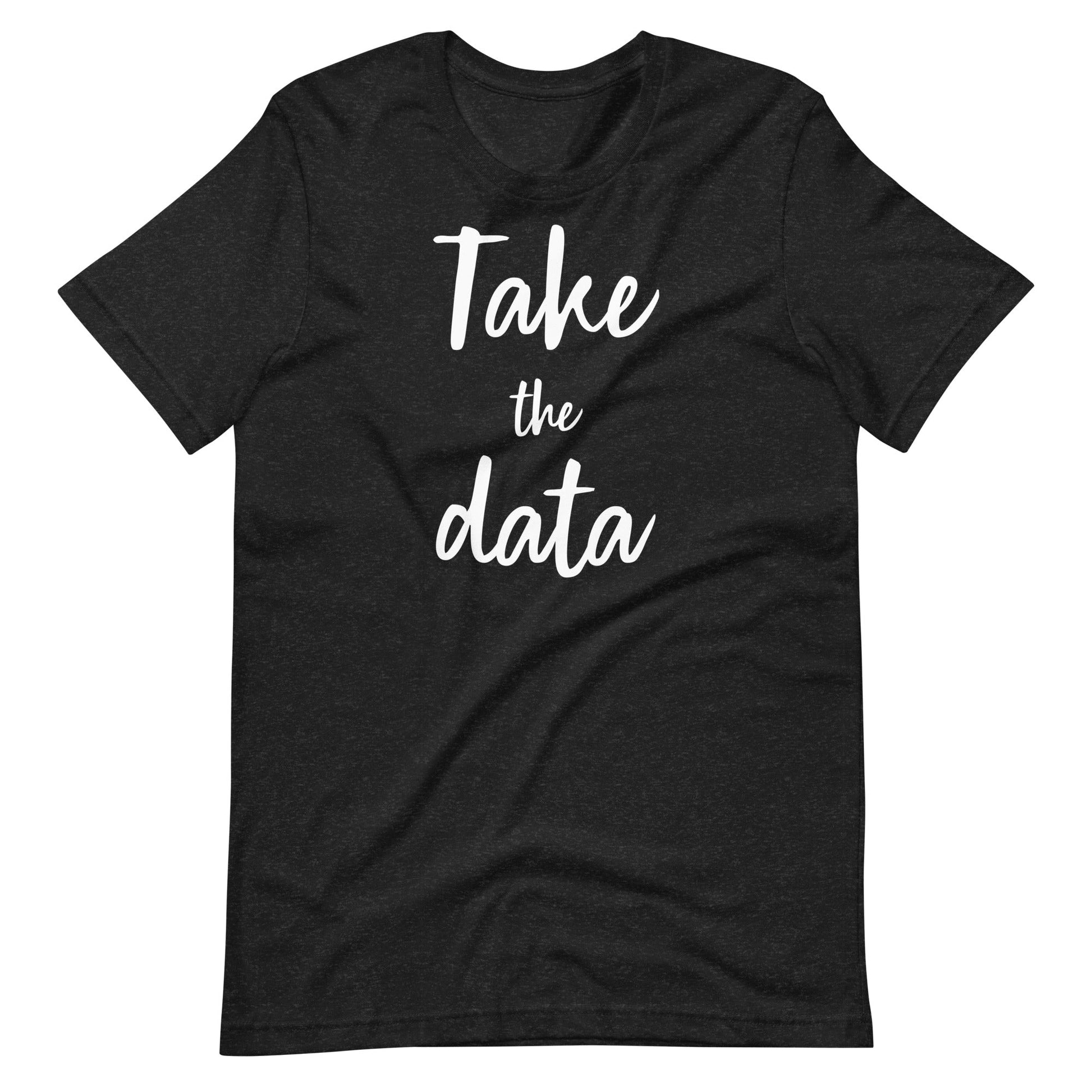 Funny BCBA shirt, Funny Special ed teacher shirt, Take the Data Black