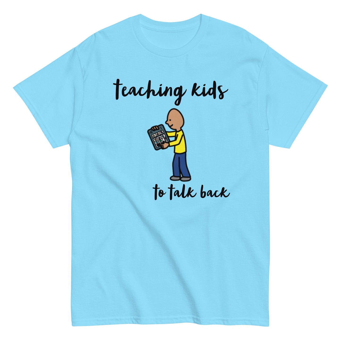 SLP Speech Therapist t-shirt, AAC shirt, Autism Awareness shirt, Special Education teacher shirt "teaching kids to talk back" unisex light blue 