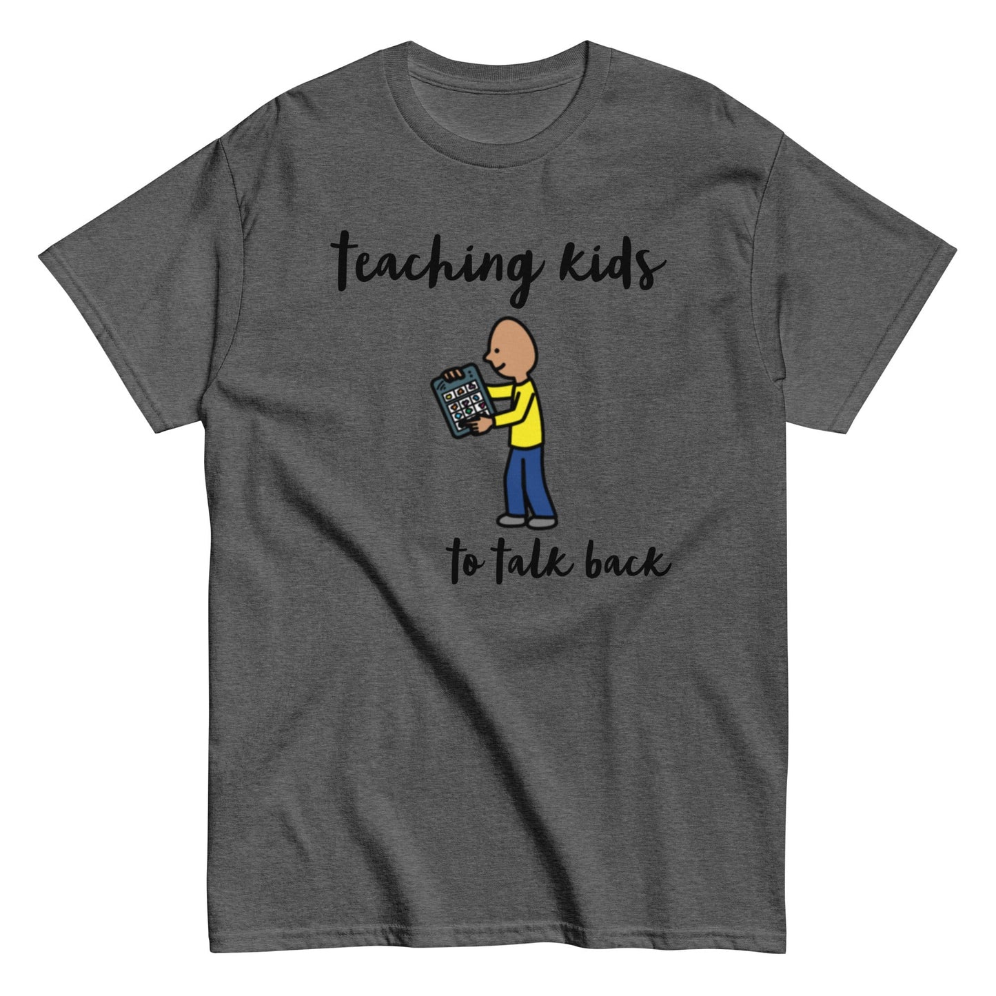 SLP Speech Therapist t-shirt, AAC shirt, Autism Awareness shirt, Special Education teacher shirt "teaching kids to talk back" unisex charcoal gray