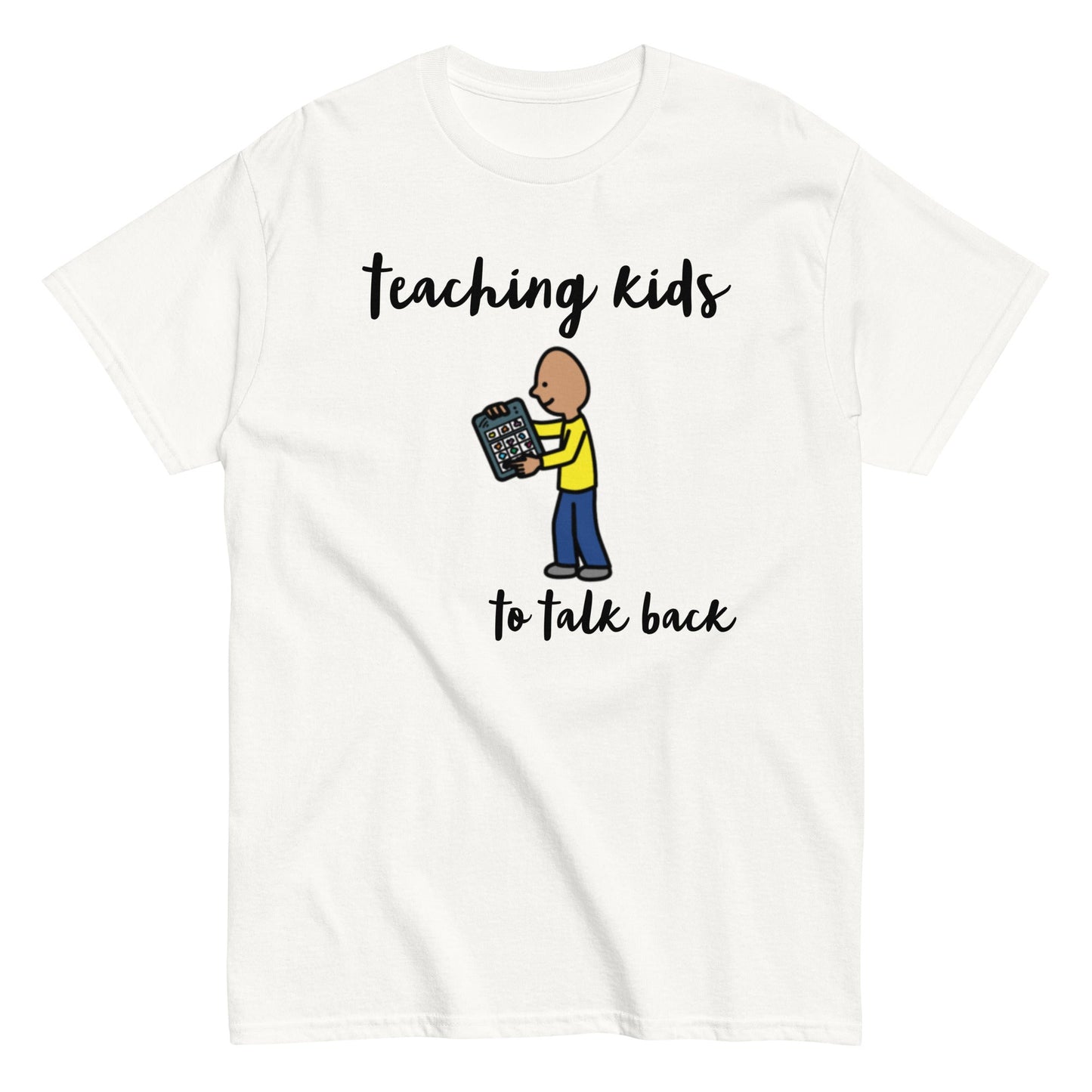 SLP Speech Therapist t-shirt, AAC shirt, Autism Awareness shirt, Special Education teacher shirt "teaching kids to talk back" unisex white 