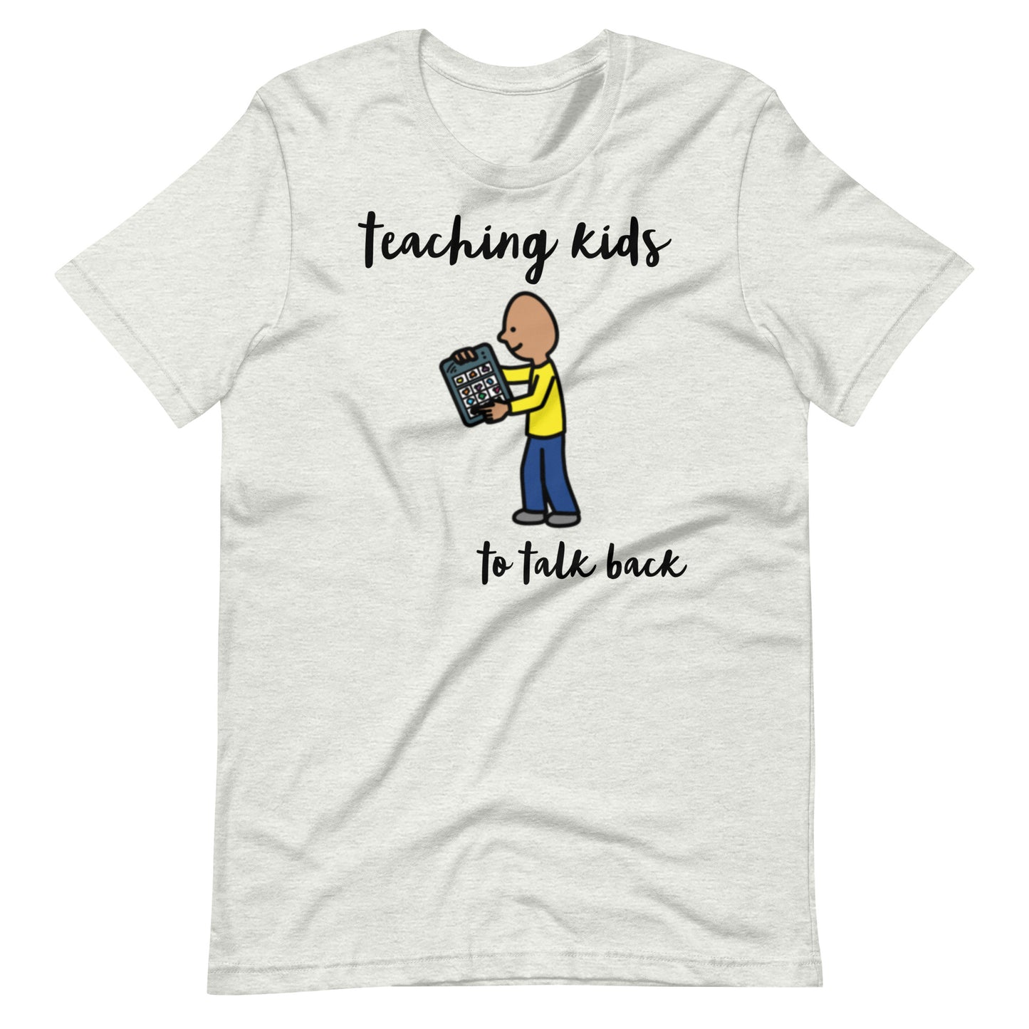 "Teaching Kids to Talk Back" SLP or Special Education Teacher AAC T-shirt with Boardmaker PCS Unisex