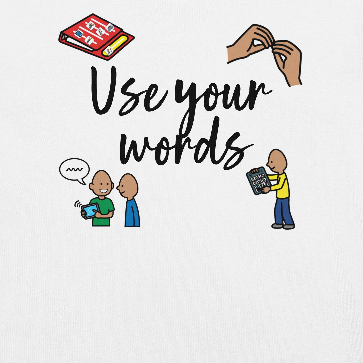 "Use Your Words" Speech Therapist (SLP) T-shirt with Boardmaker PCS Unisex