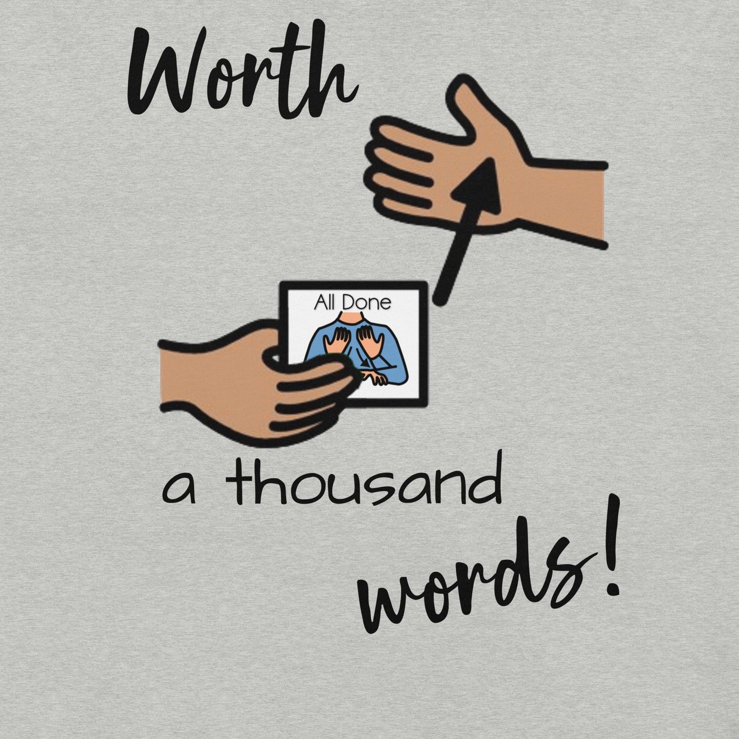 "Worth 1000 Words" All Done Picture Exchange Special Education Teacher and Speech Therapist t-shirt with Boardmaker PCS Unisex