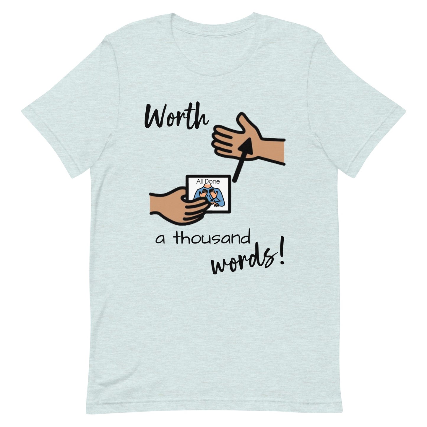 "Worth 1000 Words" All Done Picture Exchange Special Education Teacher and Speech Therapist t-shirt with Boardmaker PCS Unisex