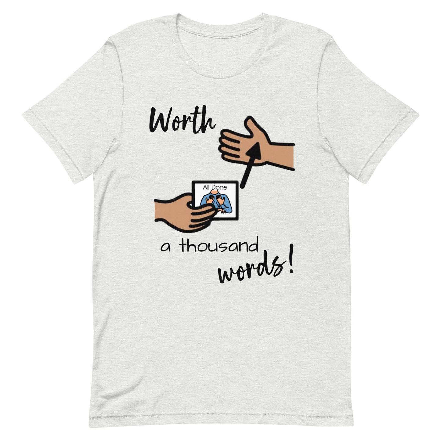 "Worth 1000 Words" All Done Picture Exchange Special Education Teacher and Speech Therapist t-shirt with Boardmaker PCS Unisex