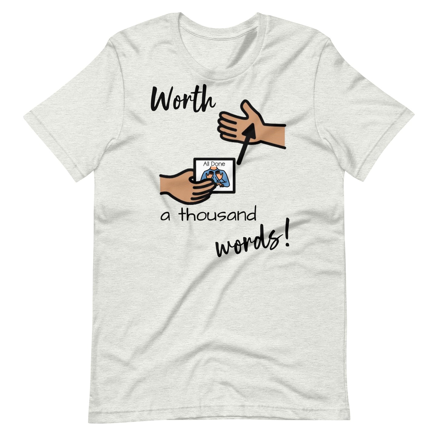 "Worth 1000 Words" All Done Picture Exchange Special Education Teacher and Speech Therapist t-shirt with Boardmaker PCS Unisex