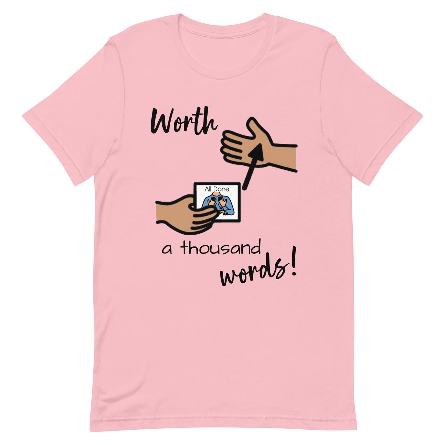 "Worth 1000 Words" All Done Picture Exchange Special Education Teacher and Speech Therapist t-shirt with Boardmaker PCS Unisex