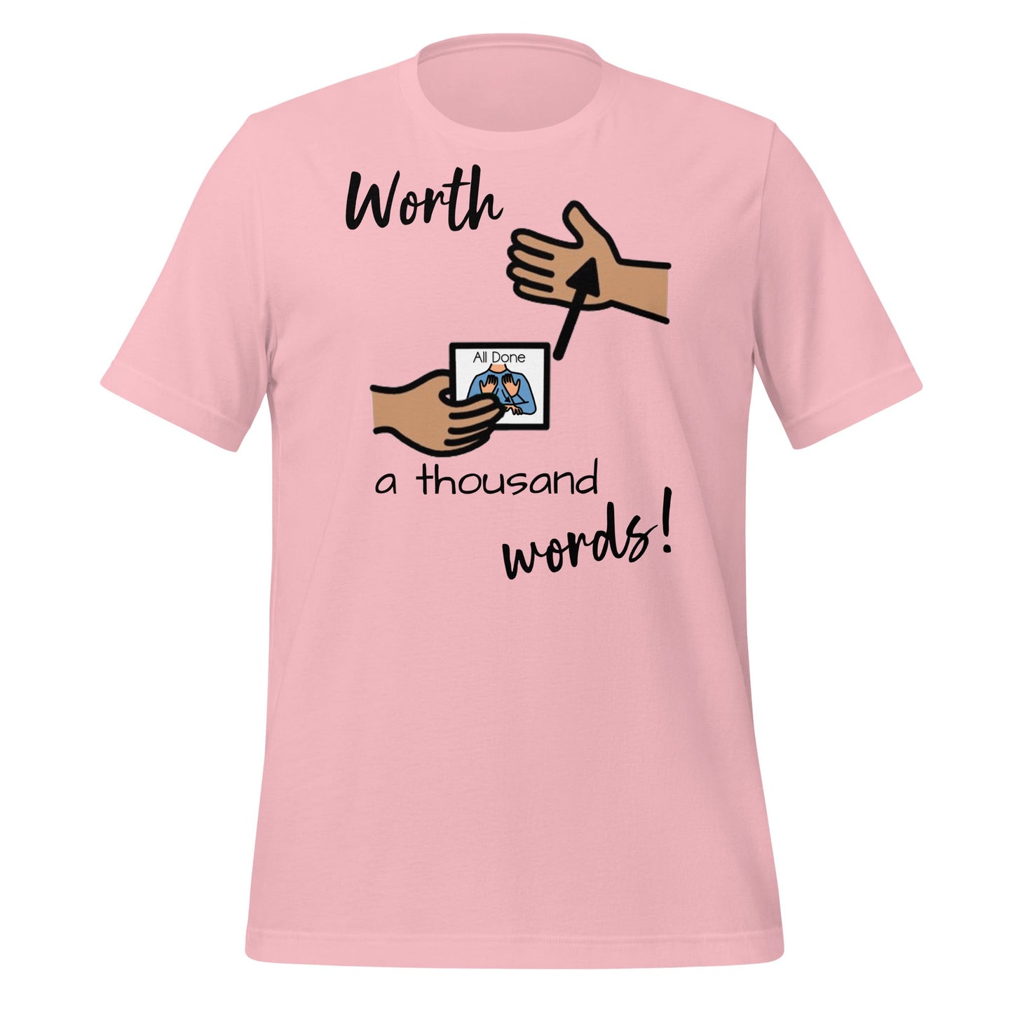 "Worth 1000 Words" All Done Picture Exchange Special Education Teacher and Speech Therapist t-shirt with Boardmaker PCS Unisex